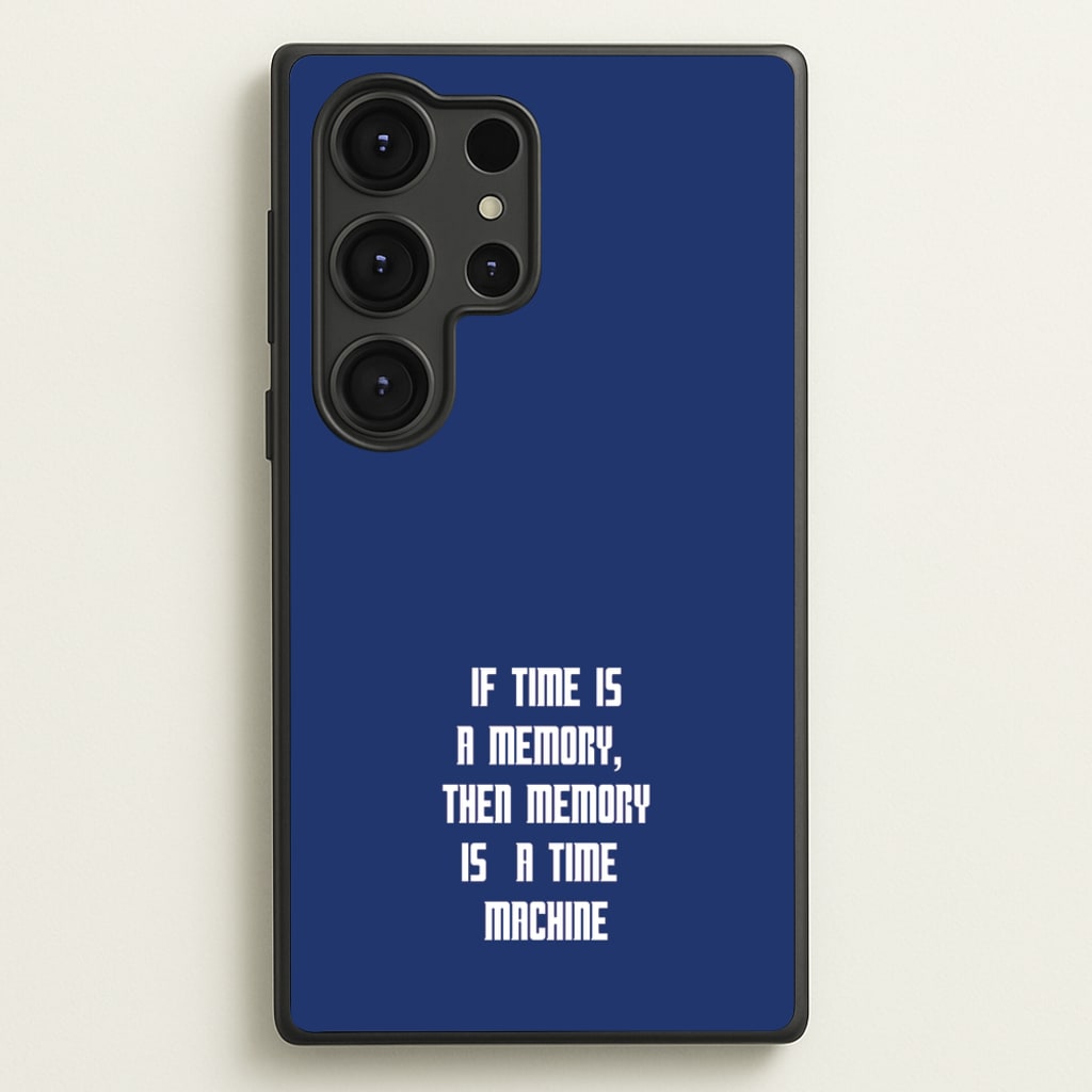 If Time Is A Memory - Doctor Who  - Doctor Who Phone Case for Galaxy S25 Ultra