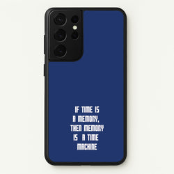 If Time Is A Memory - Doctor Who  - Doctor Who Phone Case for Galaxy S21 Ultra