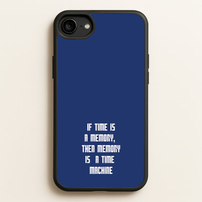 If Time Is A Memory - Doctor Who  - Doctor Who Phone Case for iPhone 6 / 7 / 8 / SE