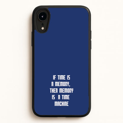 If Time Is A Memory - Doctor Who  - Doctor Who Phone Case for iPhone XR