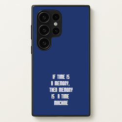 If Time Is A Memory - Doctor Who  - Doctor Who Phone Case for Galaxy S24 Ultra
