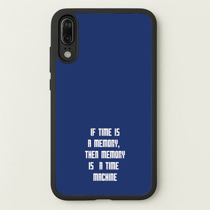 If Time Is A Memory - Doctor Who  - Doctor Who Phone Case for Huawei P20