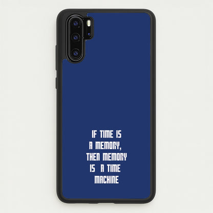 If Time Is A Memory - Doctor Who  - Doctor Who Phone Case for Huawei P30 Pro