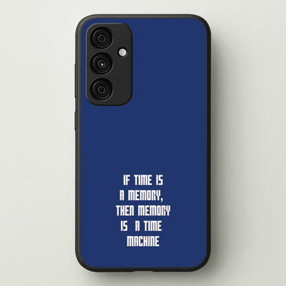 If Time Is A Memory - Doctor Who  - Doctor Who Phone Case for Galaxy A35