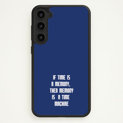 If Time Is A Memory - Doctor Who  - Doctor Who Phone Case for Galaxy S23