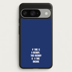 If Time Is A Memory - Doctor Who Phone Case for Google Pixel 10 / 10 Pro