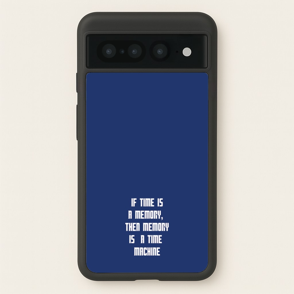 If Time Is A Memory - Doctor Who  - Doctor Who Phone Case for Google Pixel 7 Pro