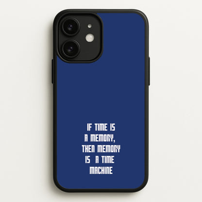 If Time Is A Memory - Doctor Who  - Doctor Who Phone Case for iPhone 11