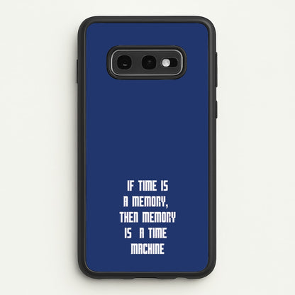 If Time Is A Memory - Doctor Who  - Doctor Who Phone Case for Galaxy S10e