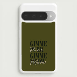 Gimme Purr, Gimme Meow Phone Case for Google Pixel 10 Pro XL
