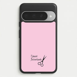 Name - Scissorhands Phone Case for Google Pixel 10 Pro XL