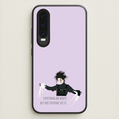 Everything Has Beauty - Scissorhands  - Edward Scissorhands Phone Case for Huawei P30