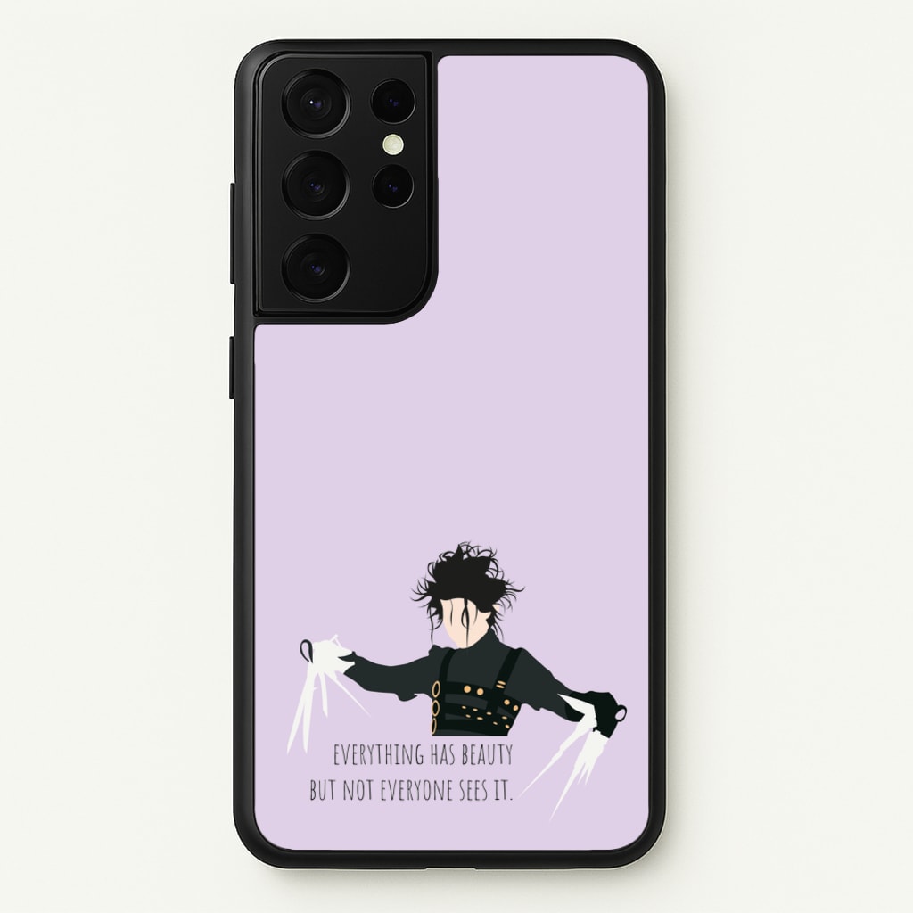 Everything Has Beauty - Scissorhands  - Edward Scissorhands Phone Case for Galaxy S21 Ultra