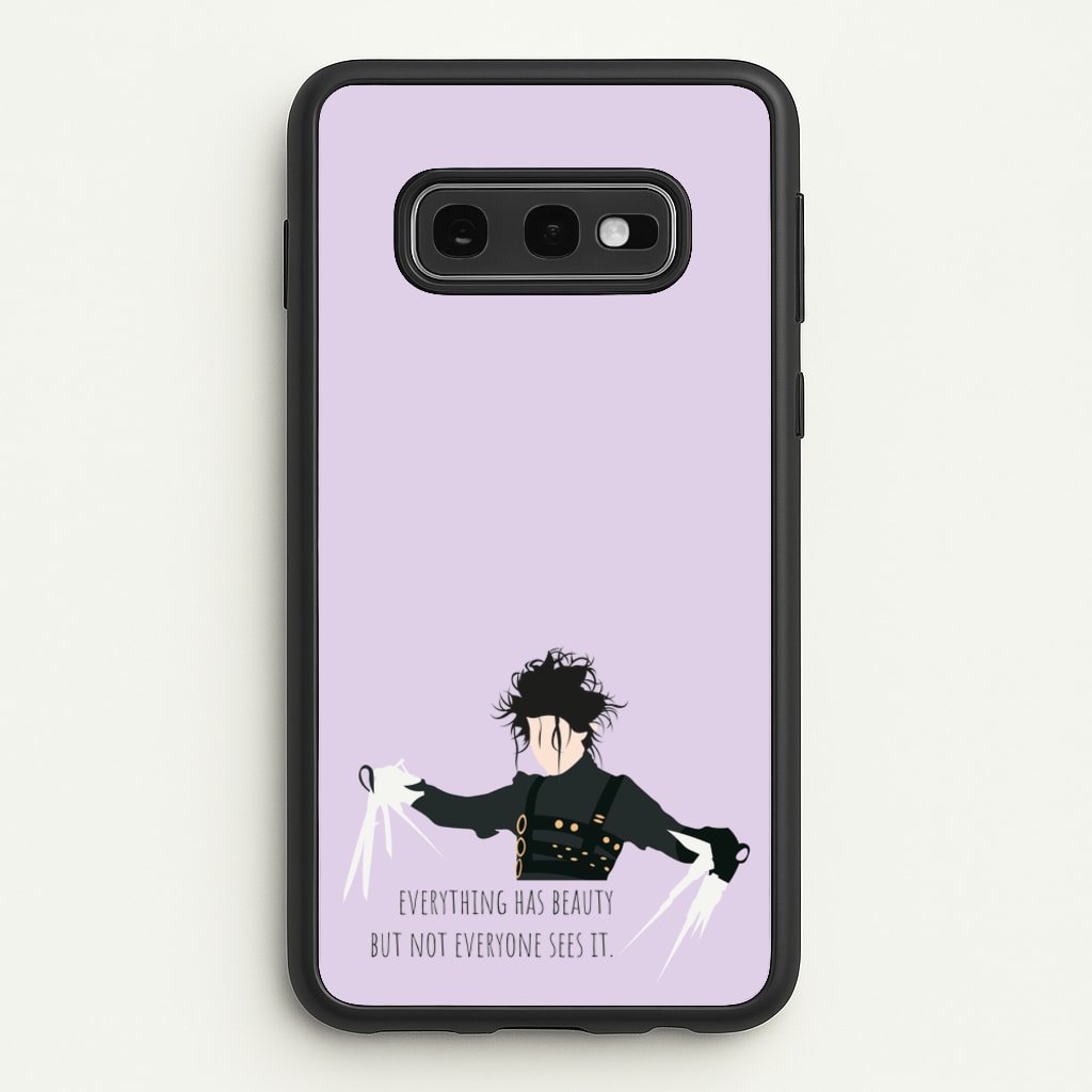 Everything Has Beauty - Scissorhands  - Edward Scissorhands Phone Case for Galaxy S10e