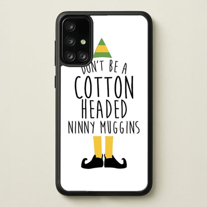 Cotton Headed Ninny Muggins - Buddy The Elf  - Christmas Phone Case for Galaxy A71