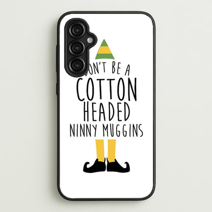 Cotton Headed Ninny Muggins - Buddy The Elf  - Christmas Phone Case for Galaxy A14