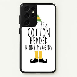 Cotton Headed Ninny Muggins - Buddy The Elf  - Christmas Phone Case for Galaxy S21 Ultra