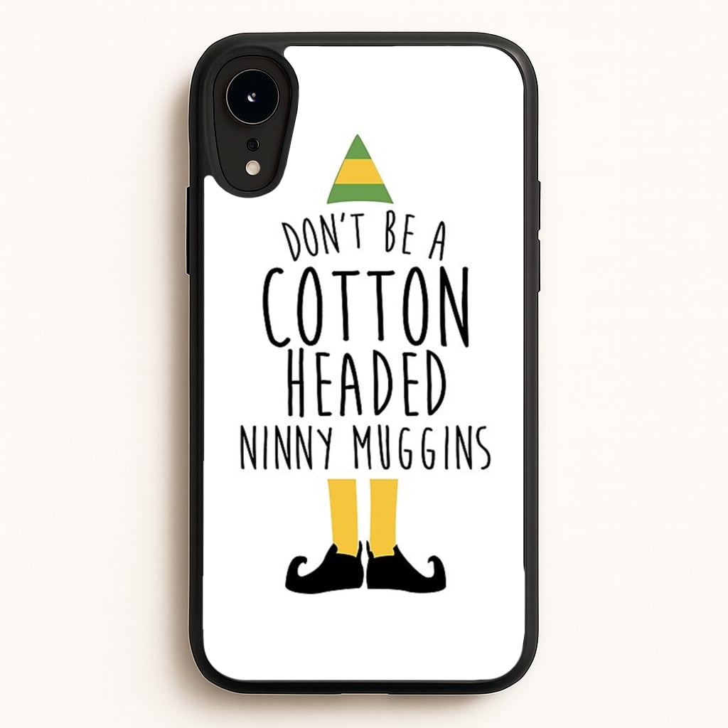 Cotton Headed Ninny Muggins - Buddy The Elf  - Christmas Phone Case for iPhone XR
