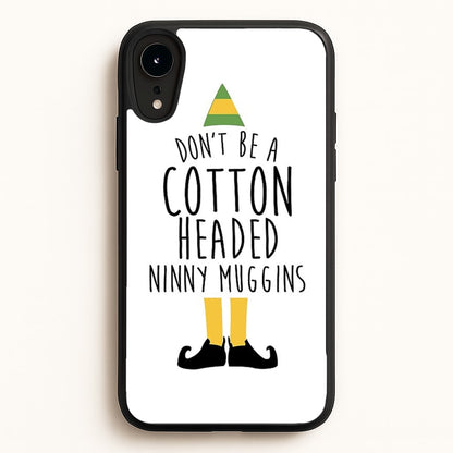 Cotton Headed Ninny Muggins - Buddy The Elf  - Christmas Phone Case for iPhone XR
