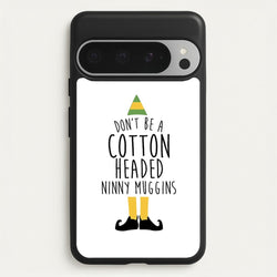 Cotton Headed Ninny Muggins - Buddy The Elf  - Christmas Phone Case for Google Pixel 9 Pro XL