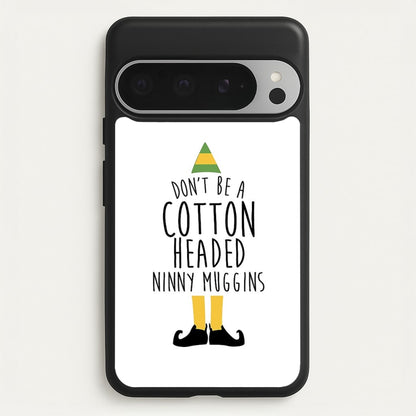 Cotton Headed Ninny Muggins - Buddy The Elf  - Christmas Phone Case for Google Pixel 9 Pro XL