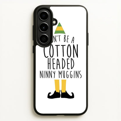 Cotton Headed Ninny Muggins - Buddy The Elf  - Christmas Phone Case for Galaxy A56