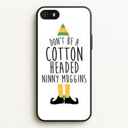 Cotton Headed Ninny Muggins - Buddy The Elf  - Christmas Phone Case for iPhone 5 / 5s / SE 2016