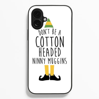 Cotton Headed Ninny Muggins - Buddy The Elf Phone Case
