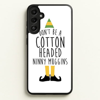 Cotton Headed Ninny Muggins - Buddy The Elf  - Christmas Phone Case for Galaxy A34