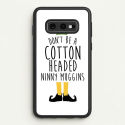 Cotton Headed Ninny Muggins - Buddy The Elf  - Christmas Phone Case for Galaxy S10e