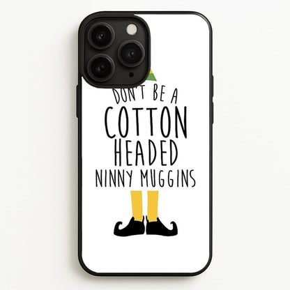 Cotton Headed Ninny Muggins - Buddy The Elf  - Christmas Phone Case for iPhone 11 Pro