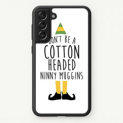 Cotton Headed Ninny Muggins - Buddy The Elf  - Christmas Phone Case for Galaxy S21