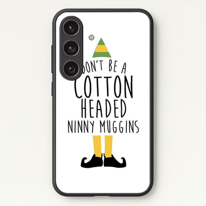 Cotton Headed Ninny Muggins - Buddy The Elf  - Christmas Phone Case for Galaxy S24FE