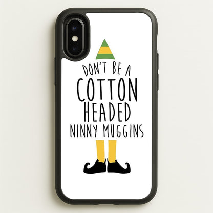Cotton Headed Ninny Muggins - Buddy The Elf  - Christmas Phone Case for iPhone X / XS