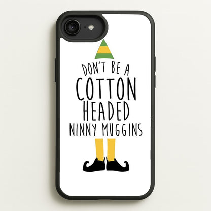 Cotton Headed Ninny Muggins - Buddy The Elf  - Christmas Phone Case for iPhone 6 Plus / 7 Plus / 8 Plus