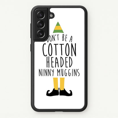Cotton Headed Ninny Muggins - Buddy The Elf  - Christmas Phone Case for Galaxy S22