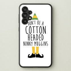 Cotton Headed Ninny Muggins - Buddy The Elf  - Christmas Phone Case for Galaxy A13