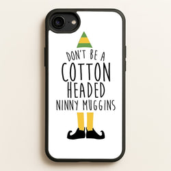Cotton Headed Ninny Muggins - Buddy The Elf  - Christmas Phone Case for iPhone 6 / 7 / 8 / SE