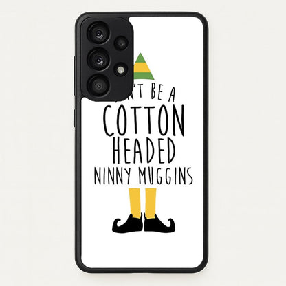 Cotton Headed Ninny Muggins - Buddy The Elf  - Christmas Phone Case for Galaxy A33