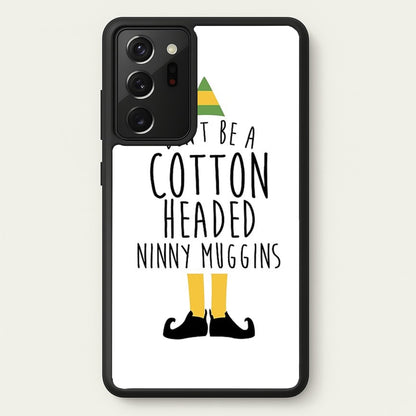 Cotton Headed Ninny Muggins - Buddy The Elf  - Christmas Phone Case for Galaxy Note 20 Ultra
