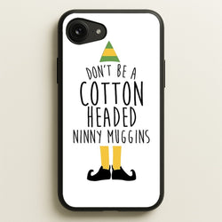Cotton Headed Ninny Muggins - Buddy The Elf  - Christmas Phone Case for iPhone 16e