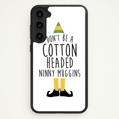 Cotton Headed Ninny Muggins - Buddy The Elf  - Christmas Phone Case for Galaxy S23 Plus