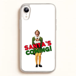 Buddy The Elf - Santa's Coming!  - Christmas Phone Case for iPhone XR