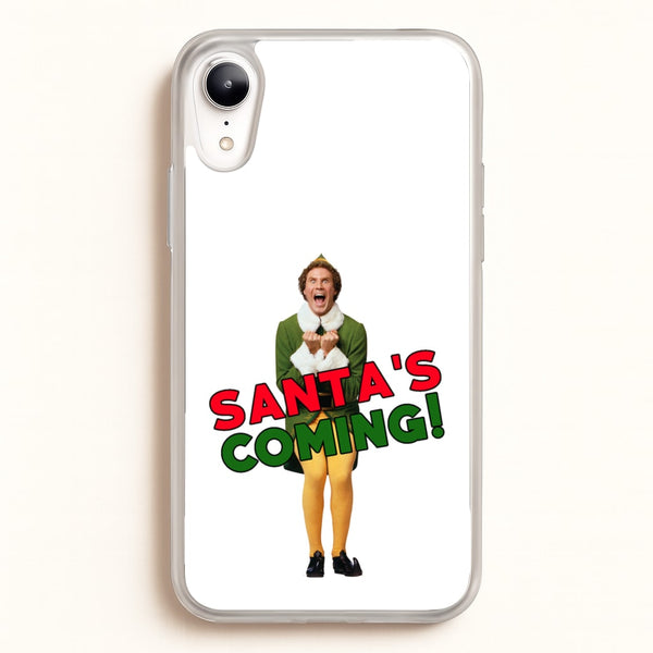 Buddy The Elf - Santa's Coming!  - Christmas Phone Case for iPhone XR