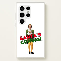 Buddy The Elf - Santa's Coming!  - Christmas Phone Case for Galaxy S24 Ultra