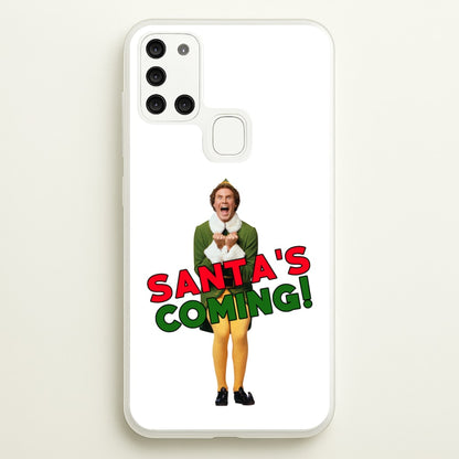 Buddy The Elf - Santa's Coming!  - Christmas Phone Case for Galaxy A21s
