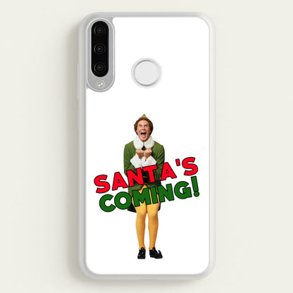 Buddy The Elf - Santa's Coming!  - Christmas Phone Case for Huawei P30 Lite
