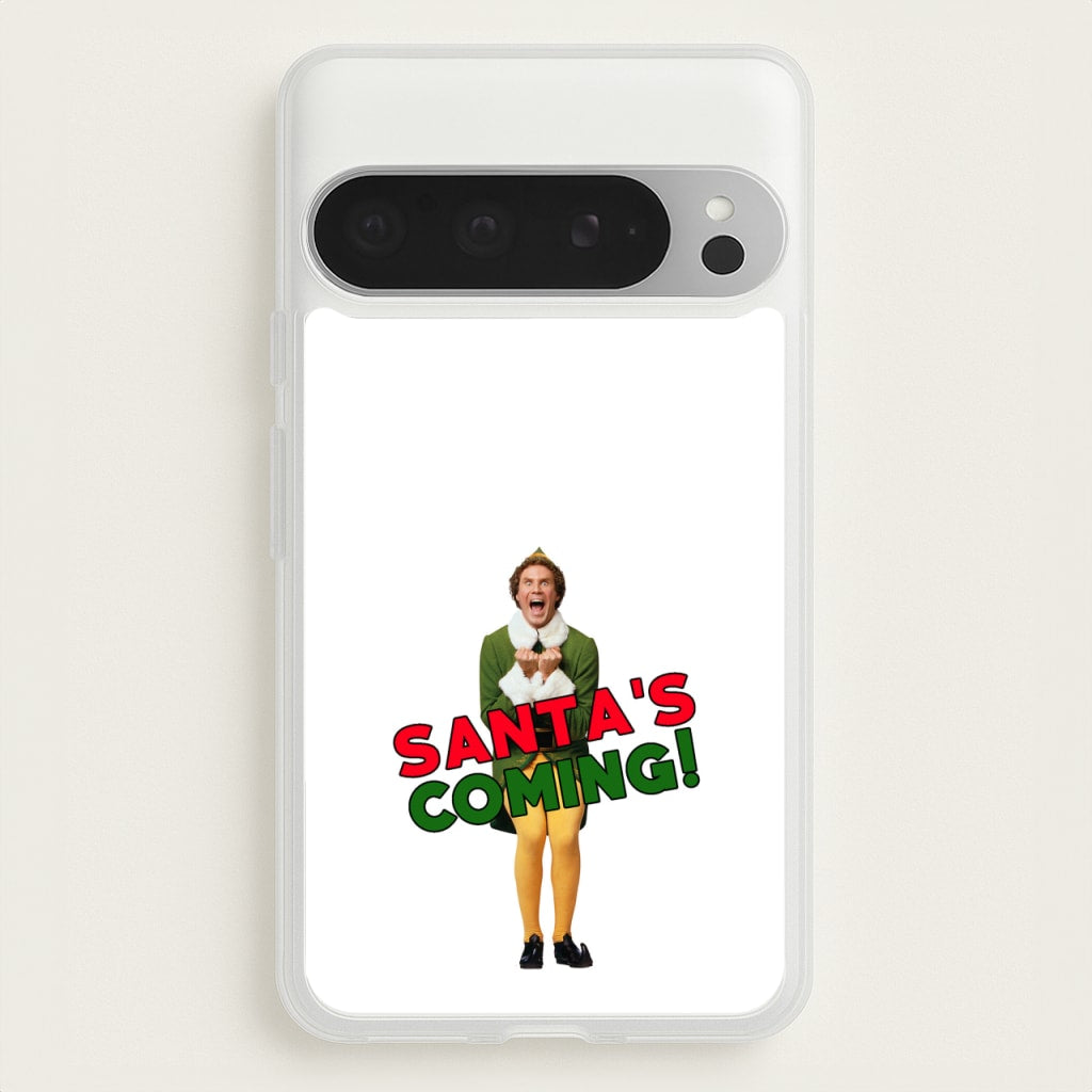 Buddy The Elf - Santa's Coming!  - Christmas Phone Case for Google Pixel 9 Pro XL