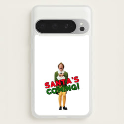 Buddy The Elf - Santa's Coming!  - Christmas Phone Case for Google Pixel 9 Pro XL