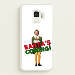 Buddy The Elf - Santa's Coming!  - Christmas Phone Case for Galaxy S9